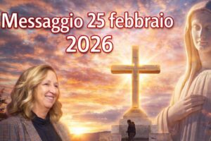 Il testo del messaggio della Regina della Pace di Medjugorje alla veggente Marija Pavlovic per il 25 febbraio 2026